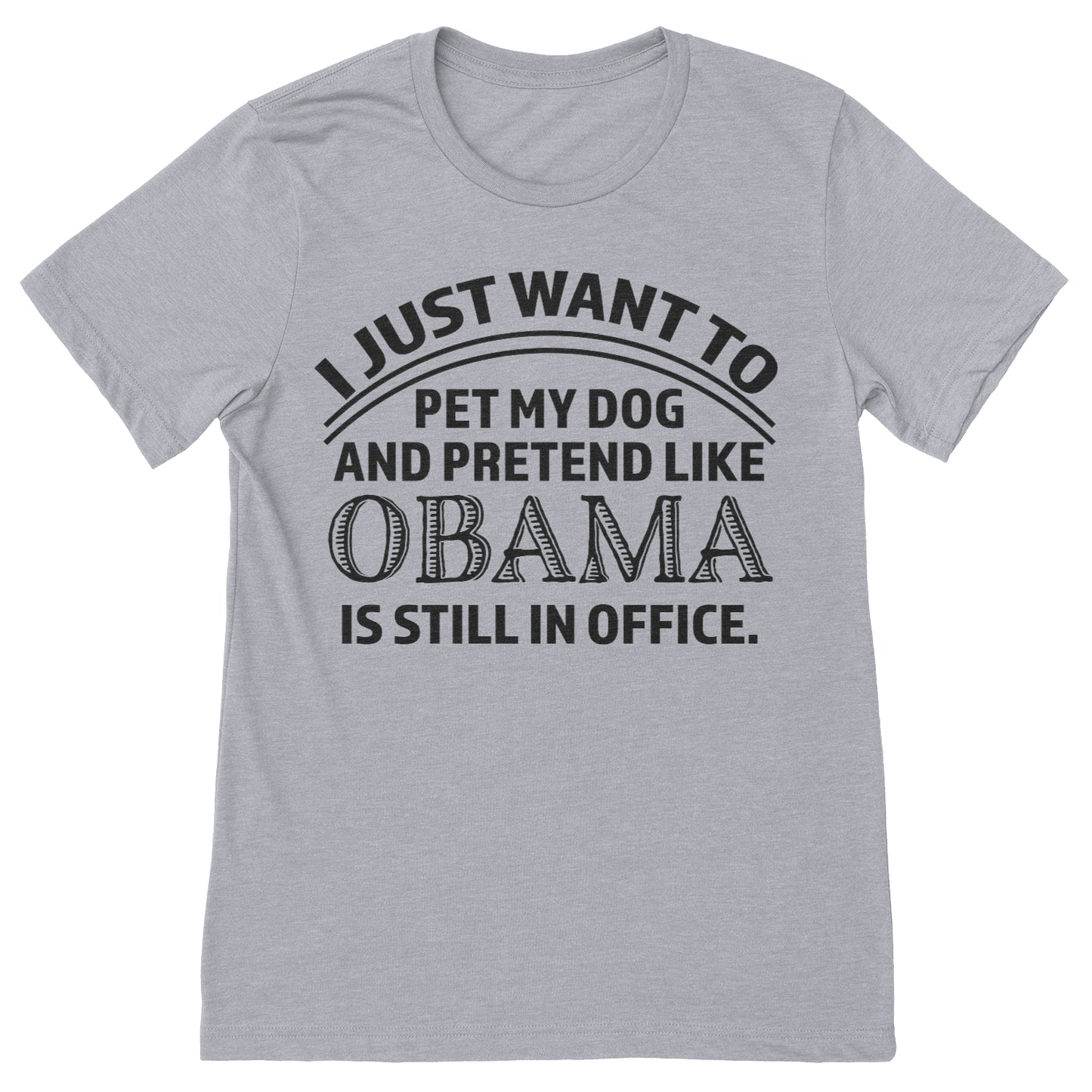 I Just Want To Pet My Dog And Pretend Like Obama Is Still In Office