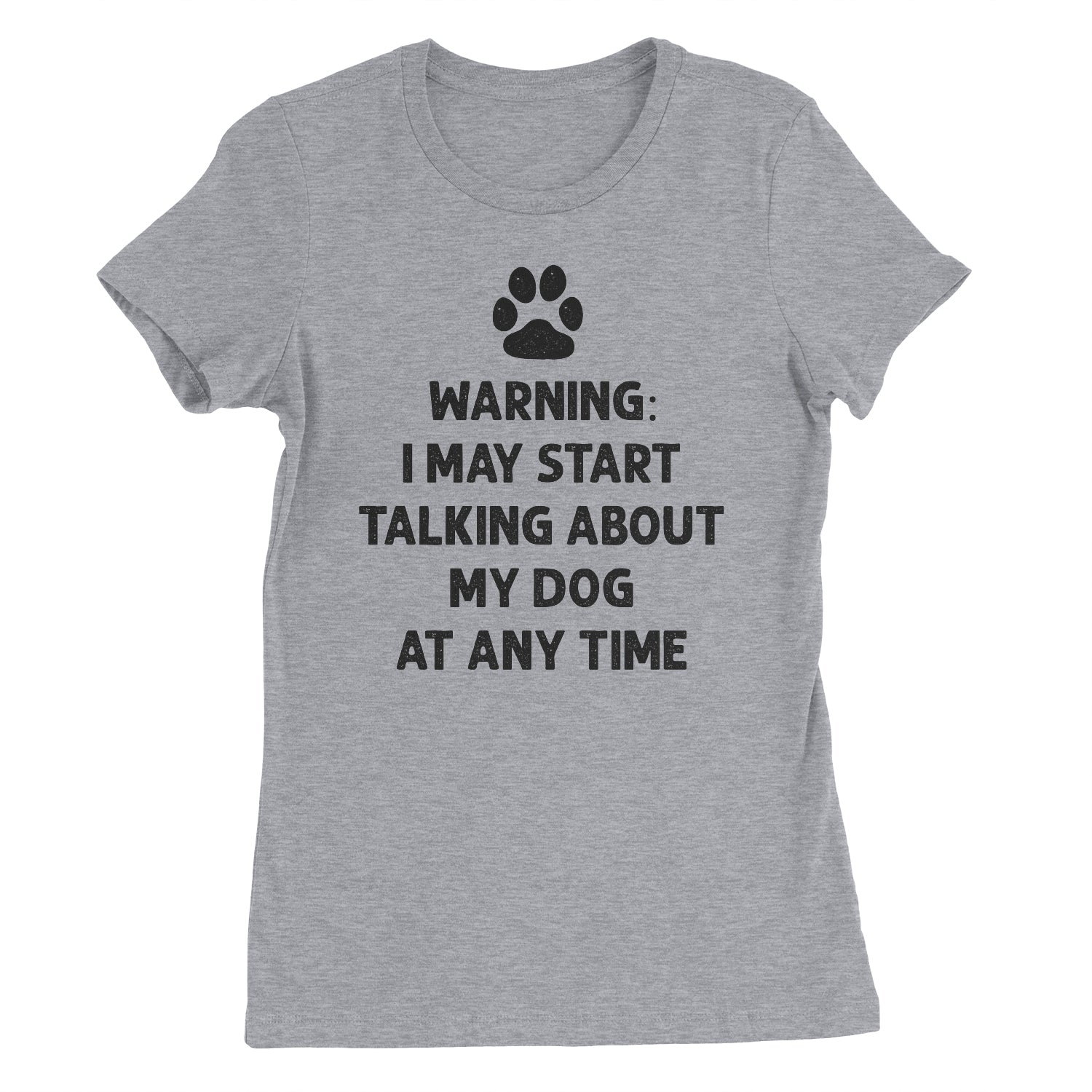 Warning I May Talk About My Dog