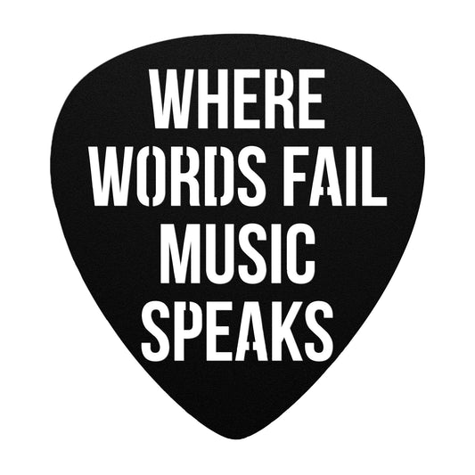 Where Words Fail Music Speaks Metal Sign