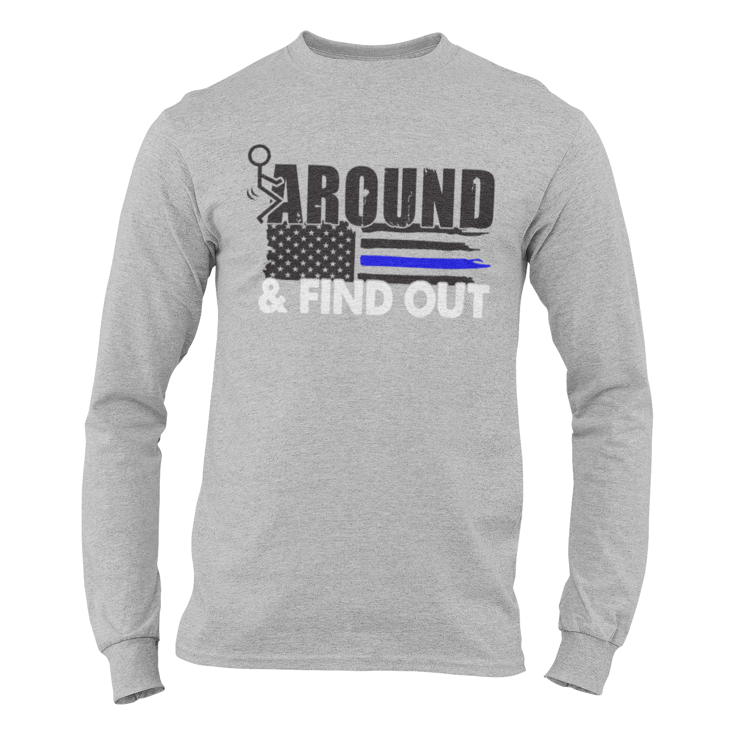 F Around And Find Out Thin Blue Line Long Sleeve