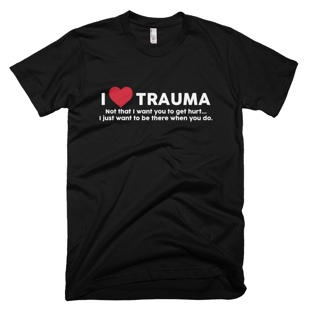I Love Trauma