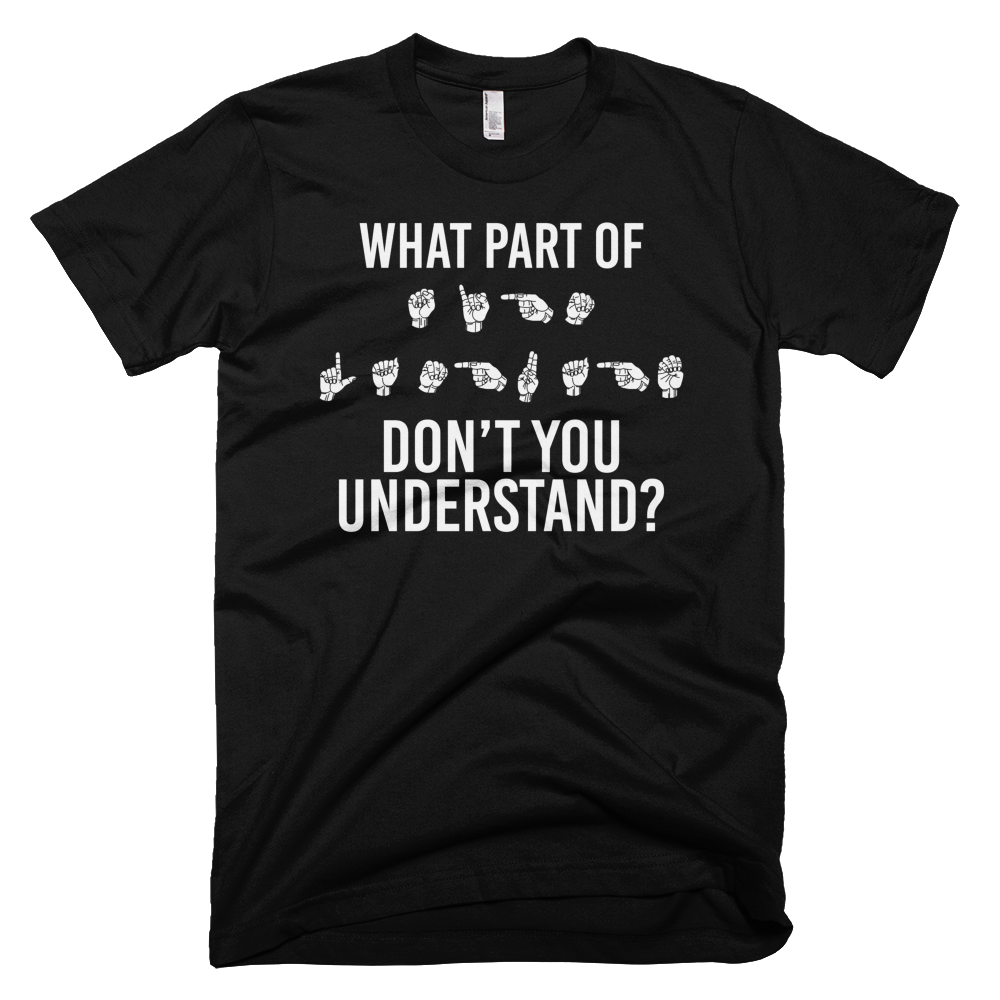 What Part Of Sign Language Don't You Understand?
