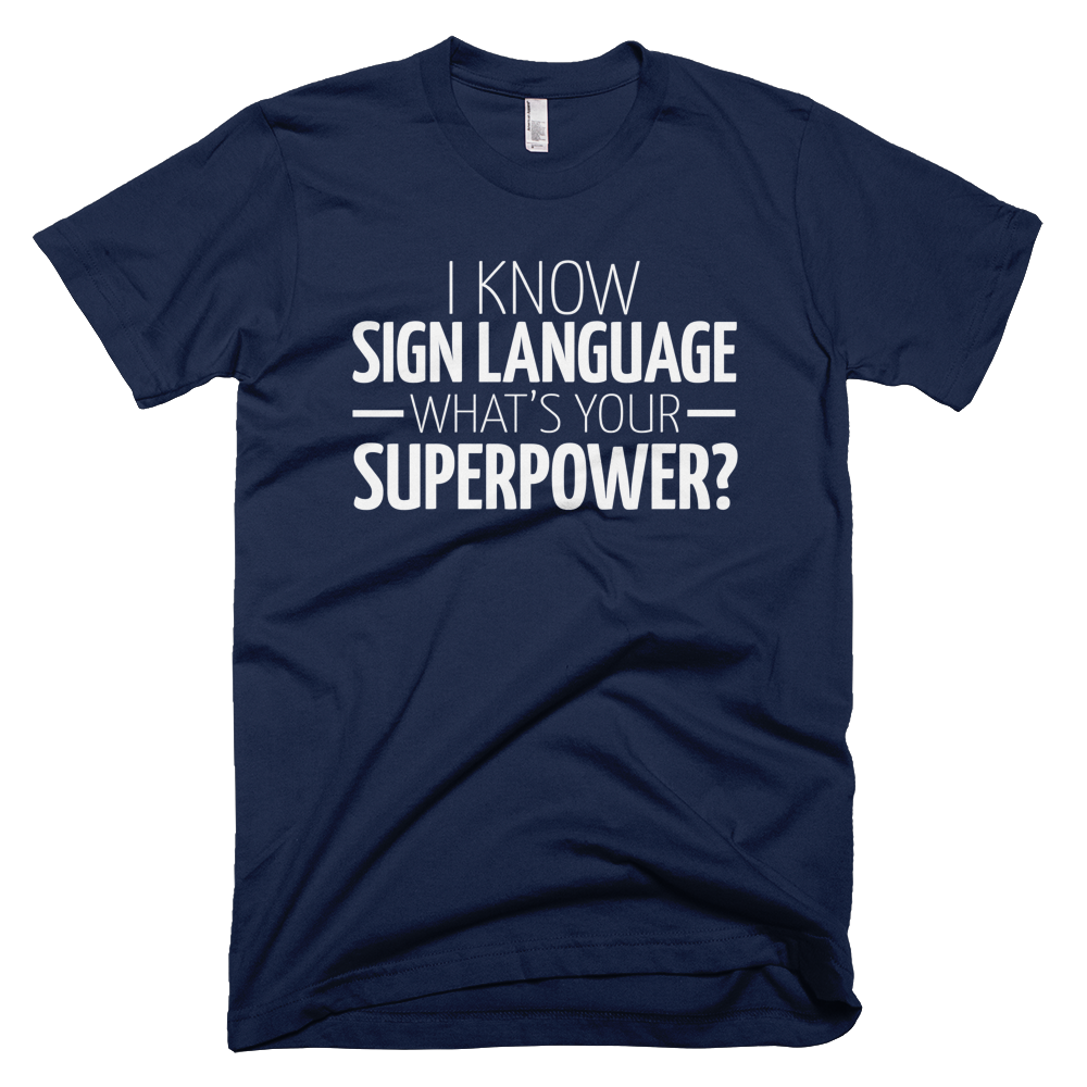 I know Sign Language What's Your Superpower?