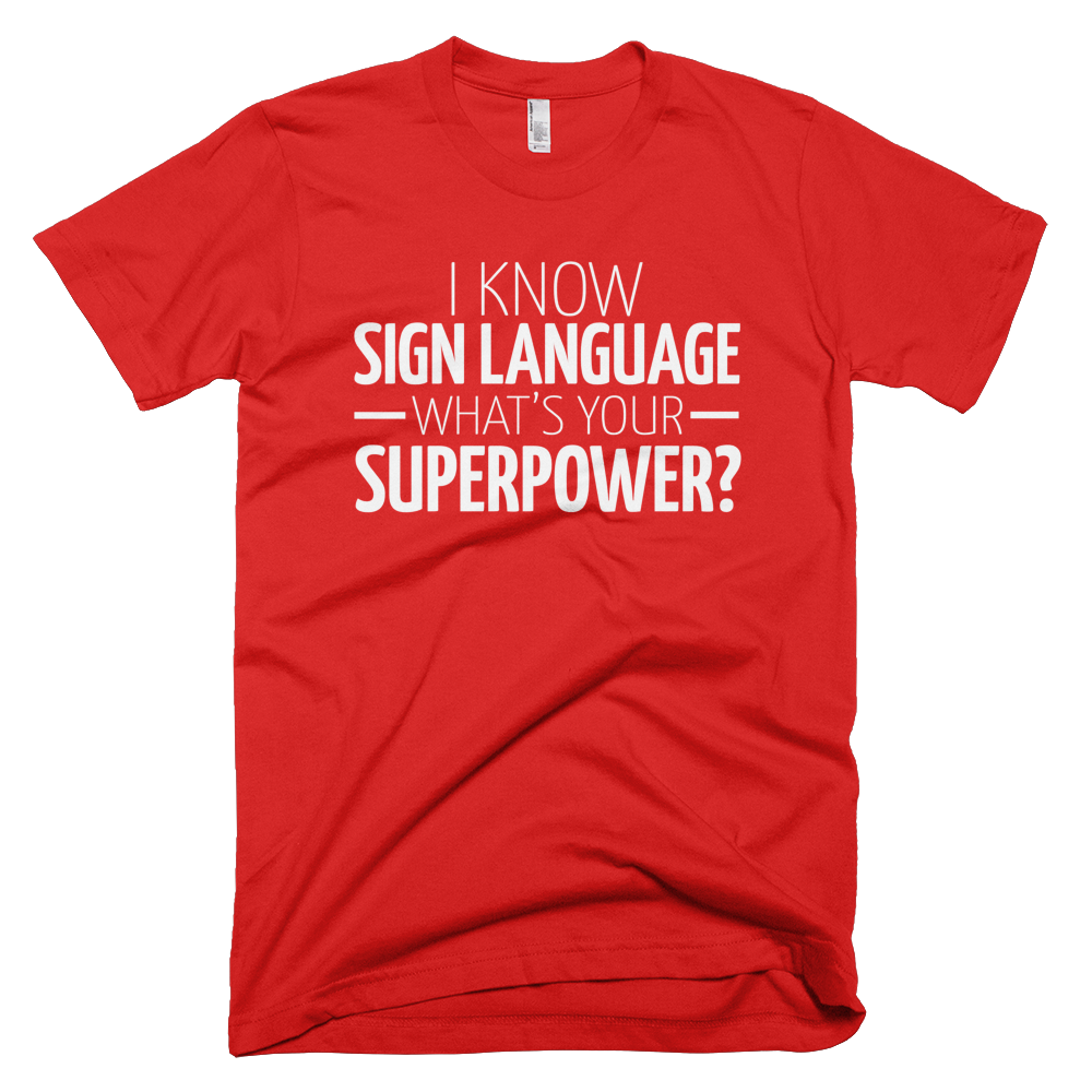 I know Sign Language What's Your Superpower?