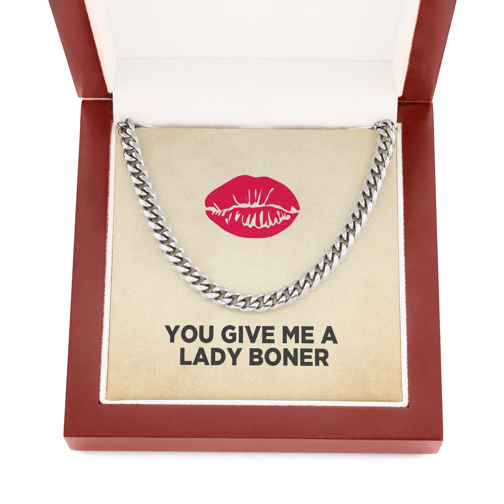 You Give Me A Lady Boner Cuban Link Chain Necklace