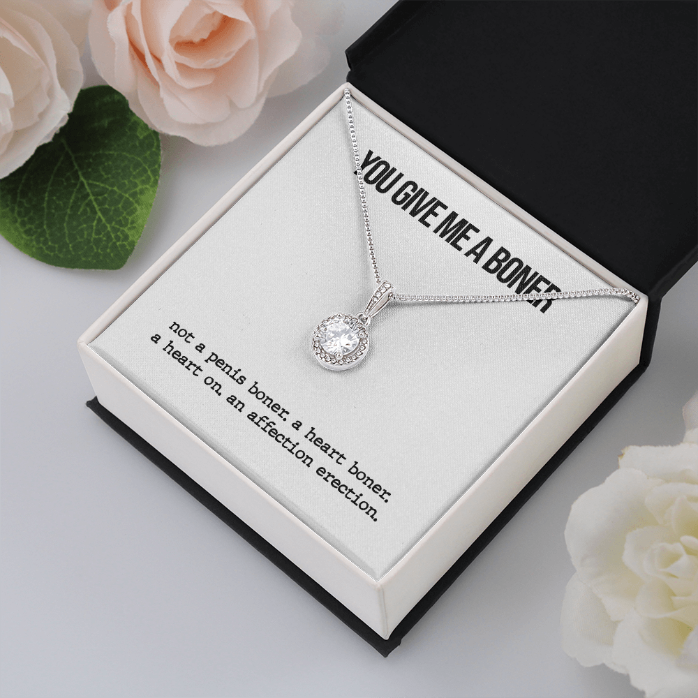 You Give Me A Boner Eternal Hope Necklace