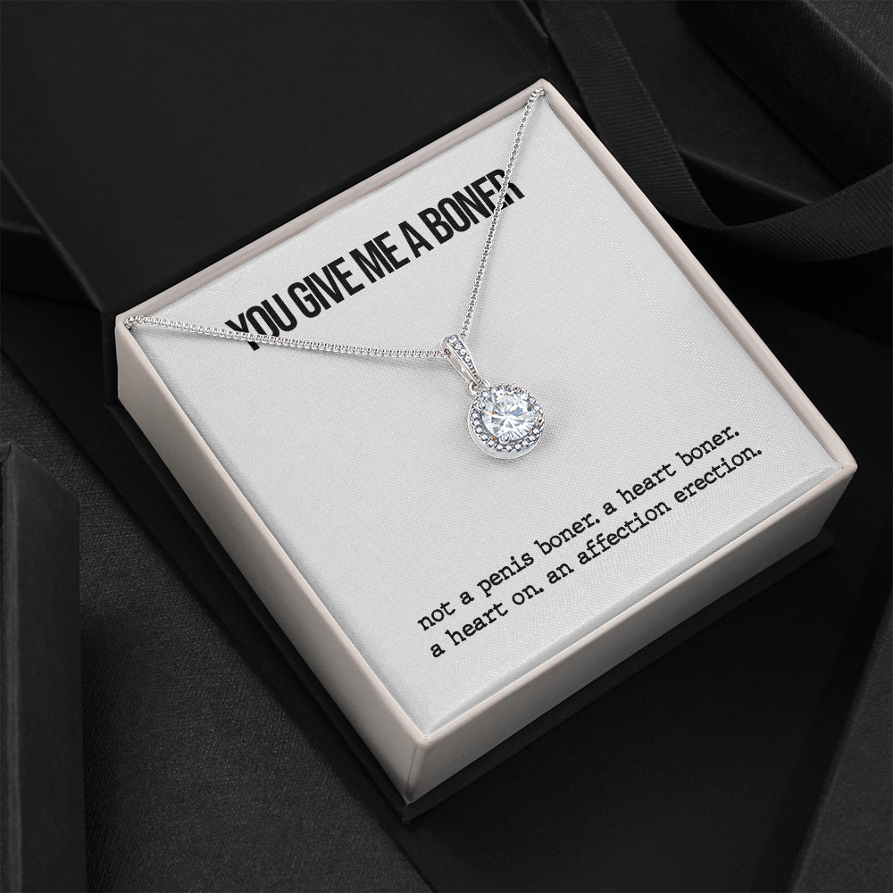 You Give Me A Boner Eternal Hope Necklace