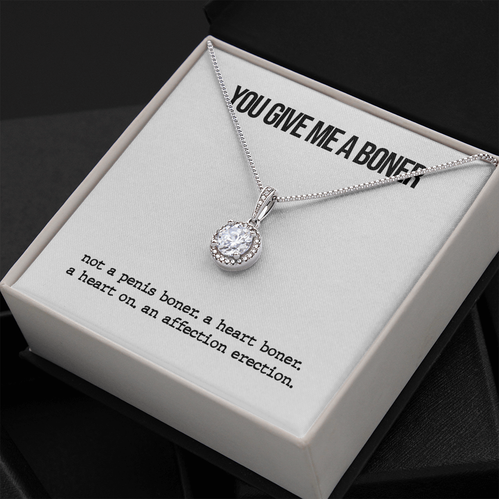 You Give Me A Boner Eternal Hope Necklace