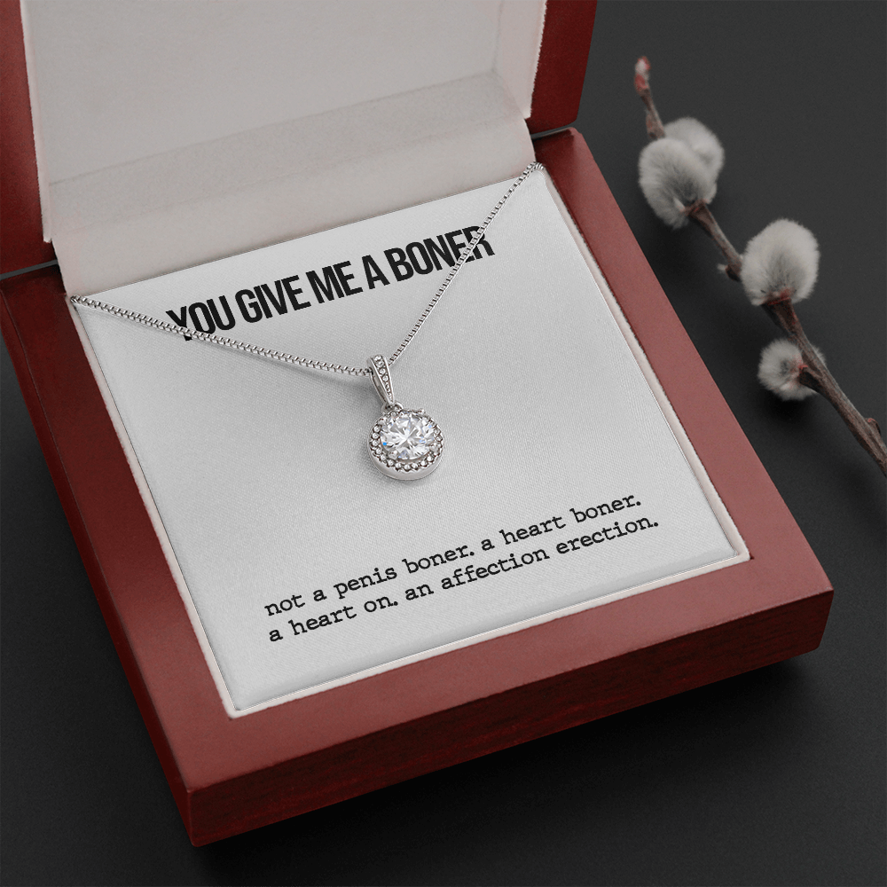 You Give Me A Boner Eternal Hope Necklace