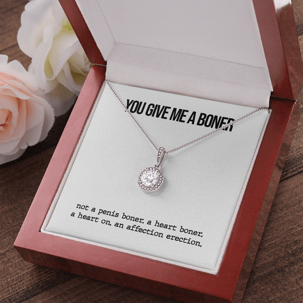 You Give Me A Boner Eternal Hope Necklace