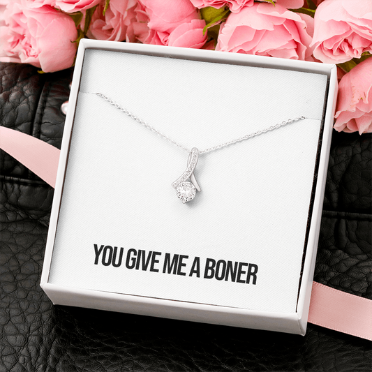 You Give Me A Boner Alluring Beauty Necklace
