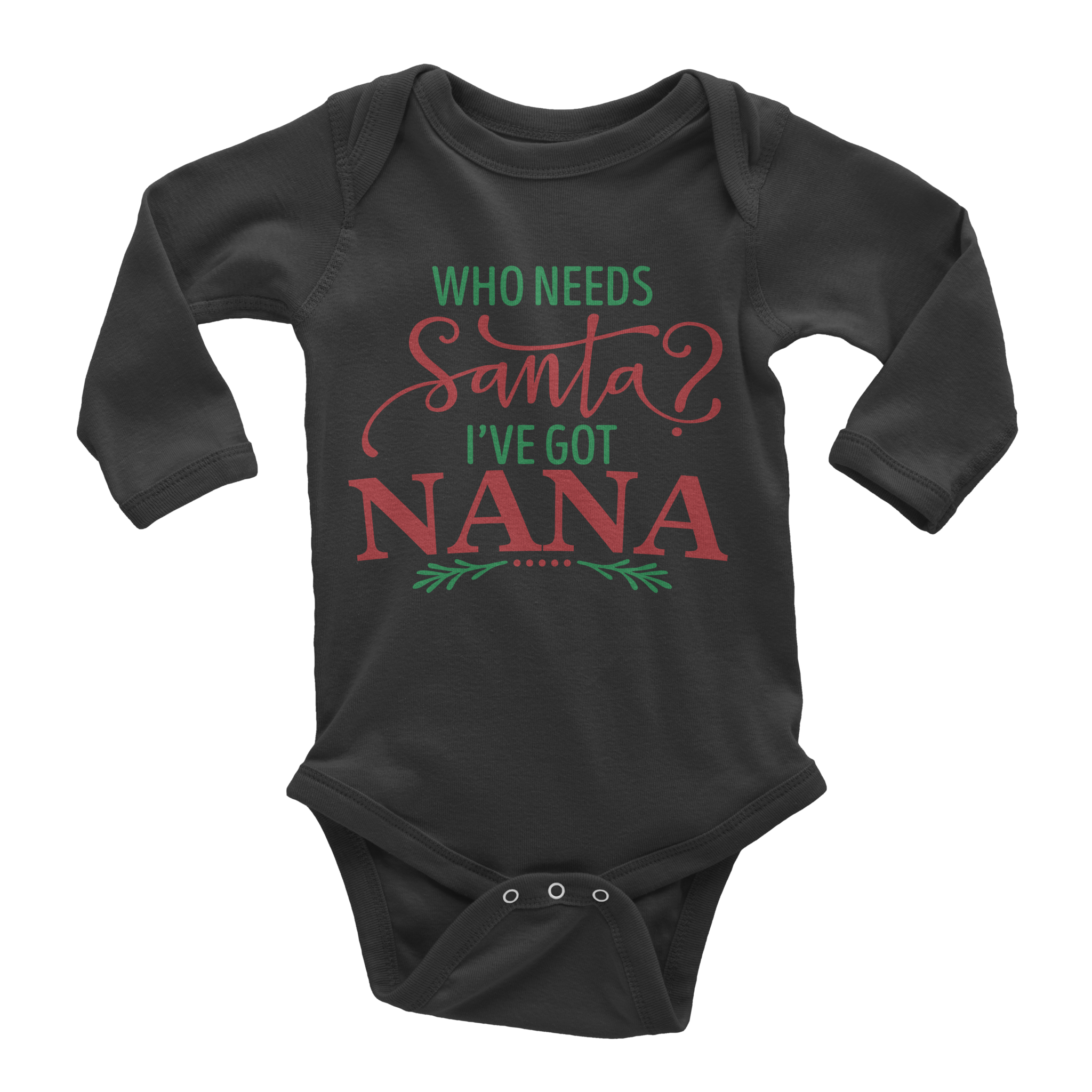 Who Needs Santa I've Got Nana