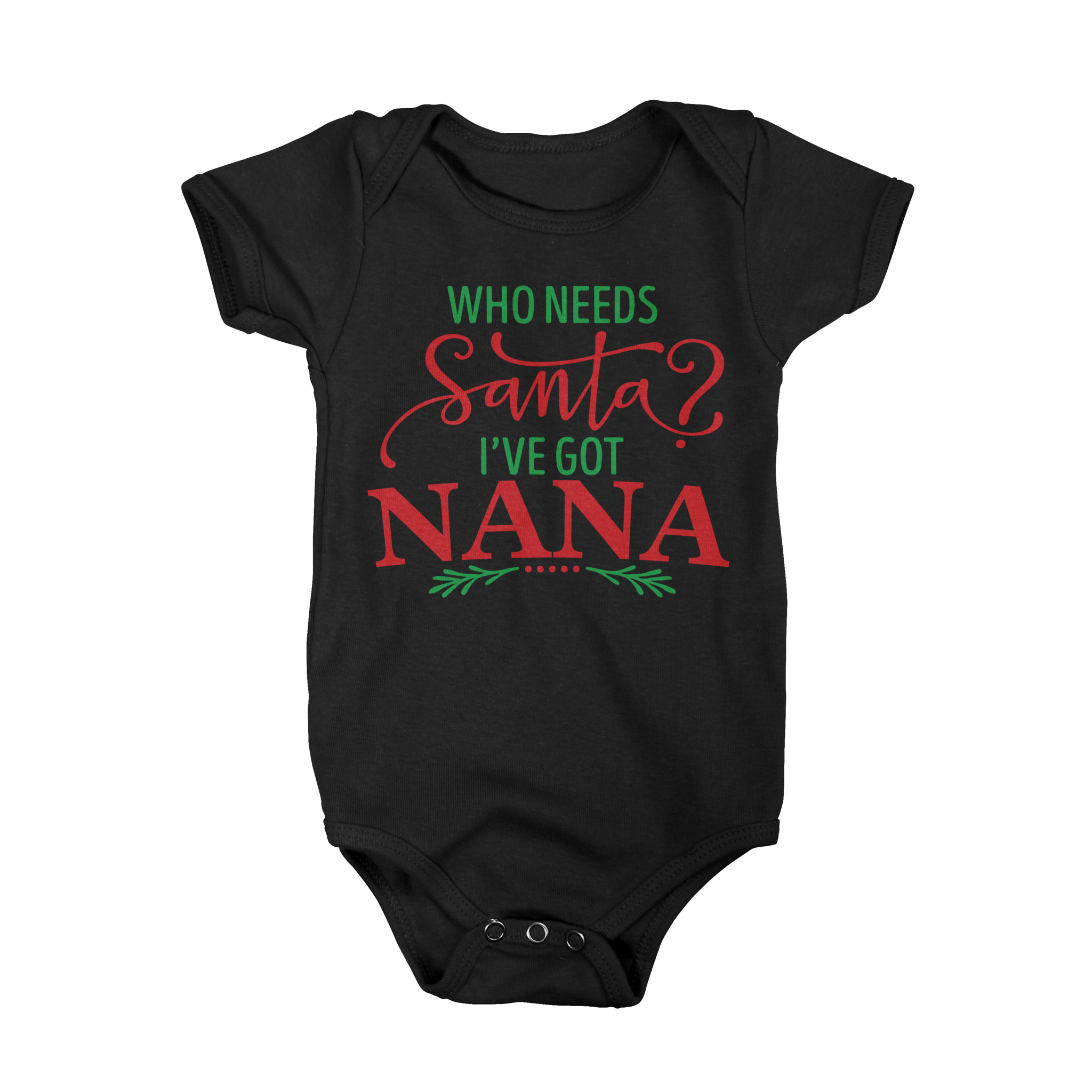 Who Needs Santa I've Got Nana