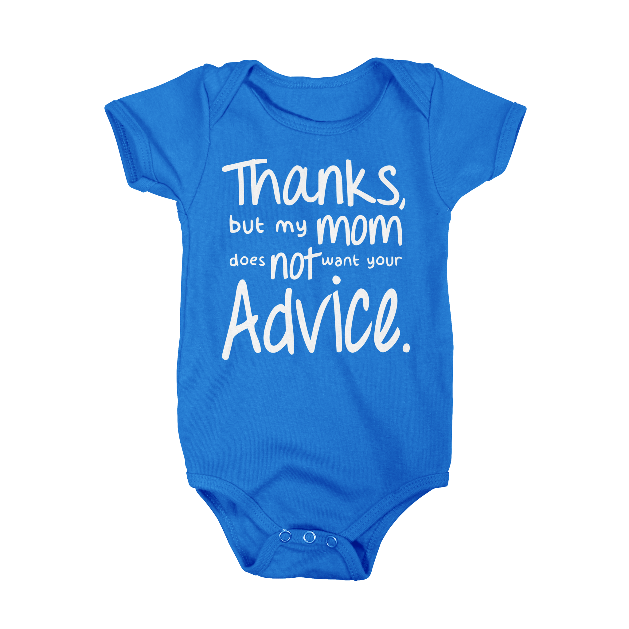 Thanks But My Mom Does Not Want Your Advice