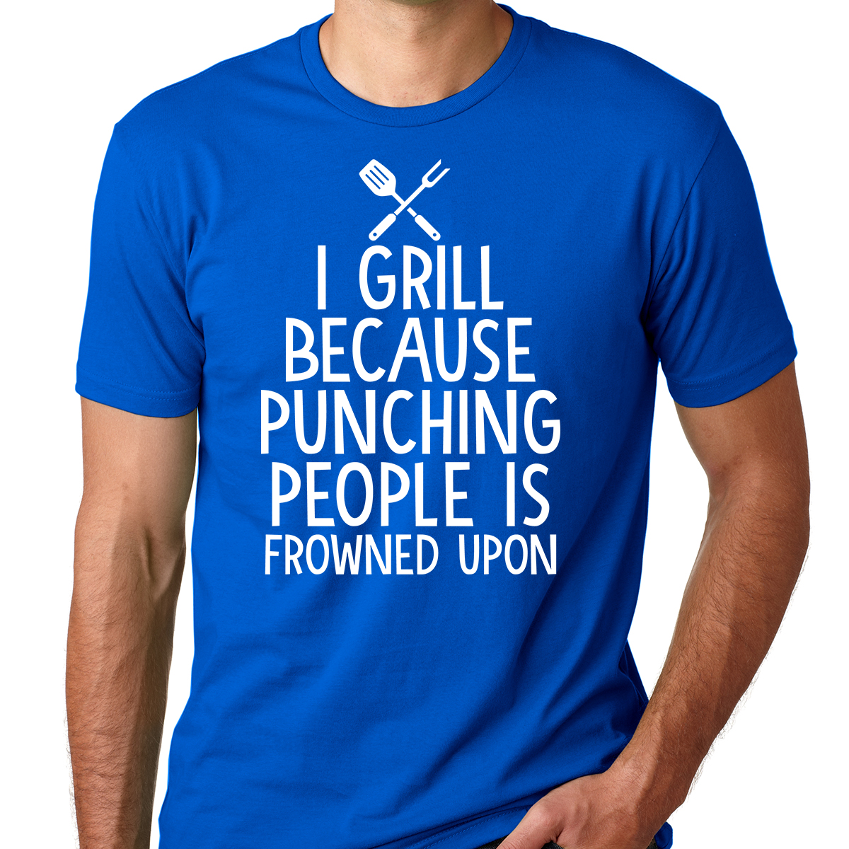 I Grill Because Punching People Is Frowned Upon