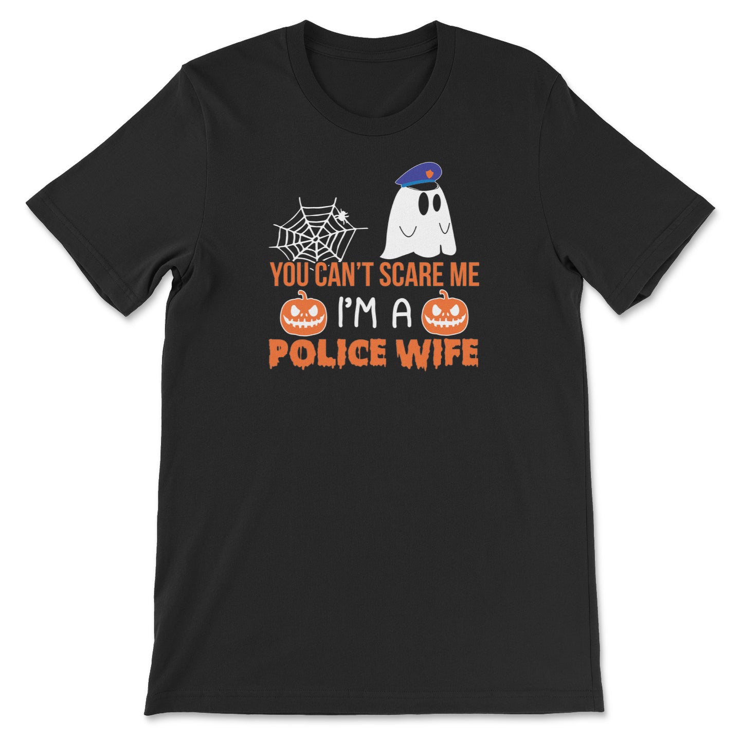You Can't Scare Me I'm A Police Wife