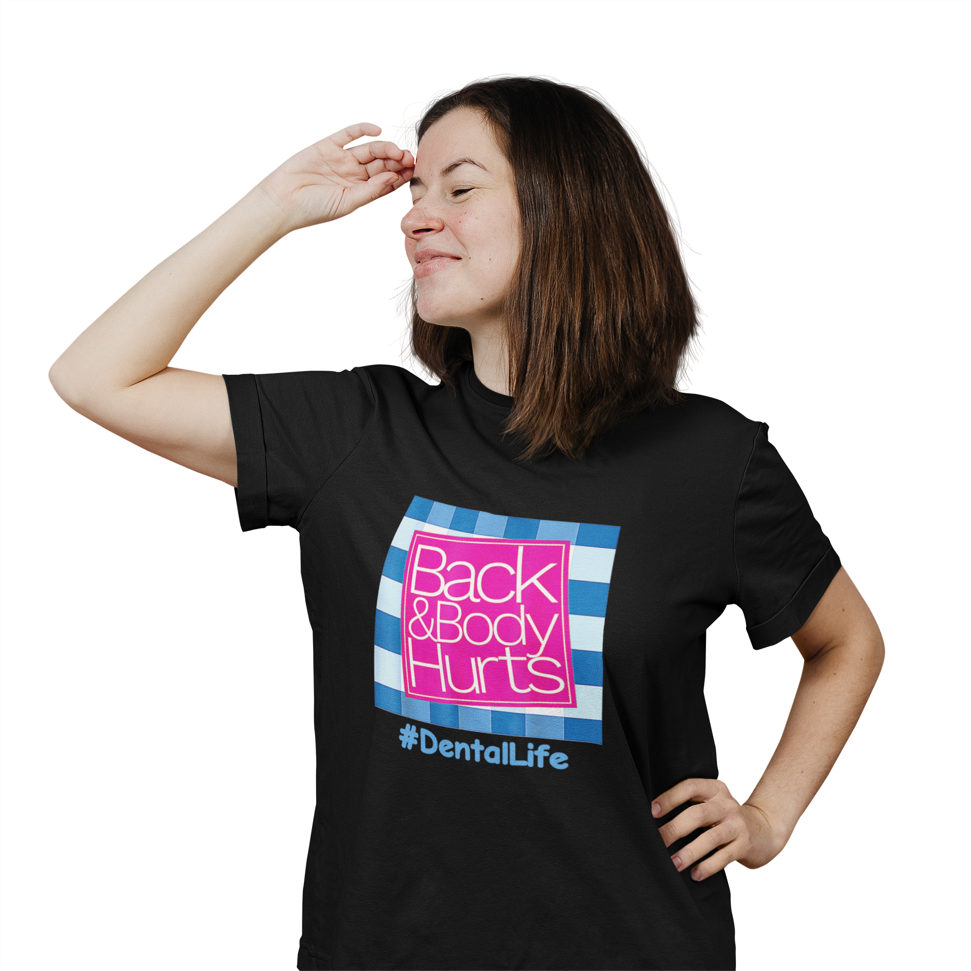 Back & Body Hurts Dental Life Unisex Shirt