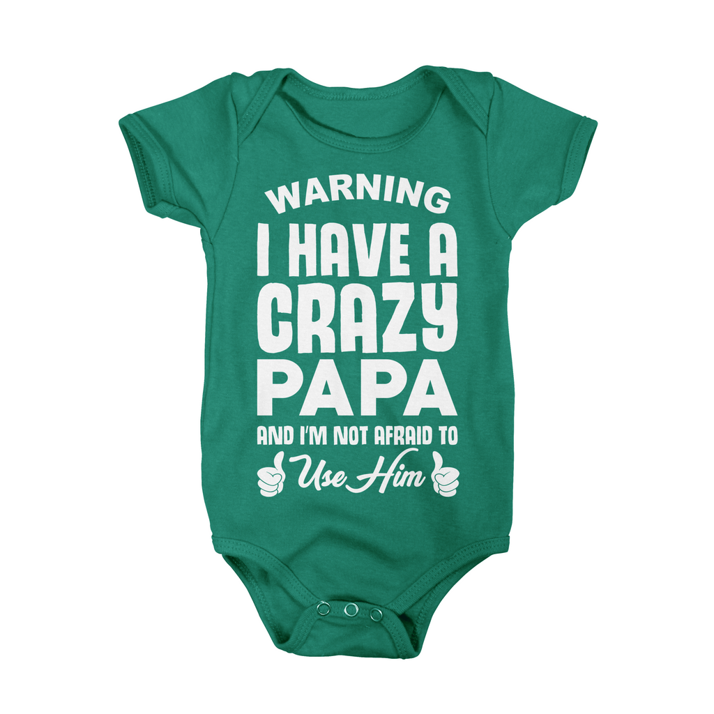 I Have A Crazy Papa And I'm Not Afraid To Use Him