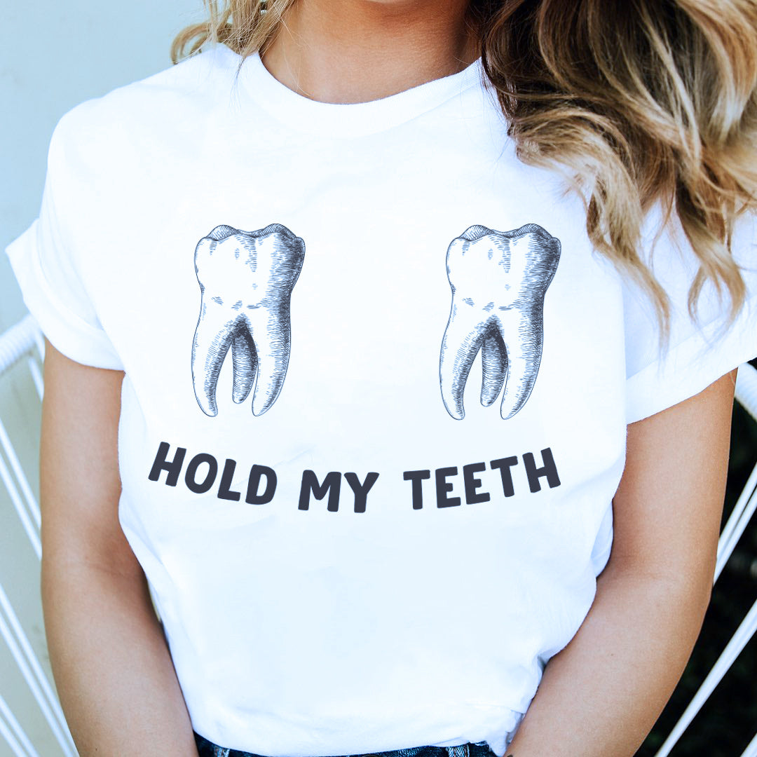 Hold My Teeth