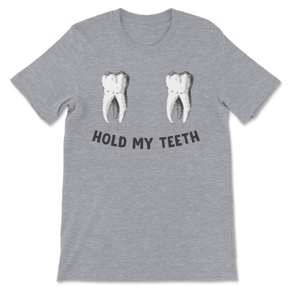 Hold My Teeth