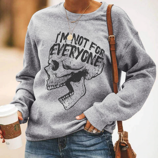 I'm Not For Everyone Skull Sweatshirt