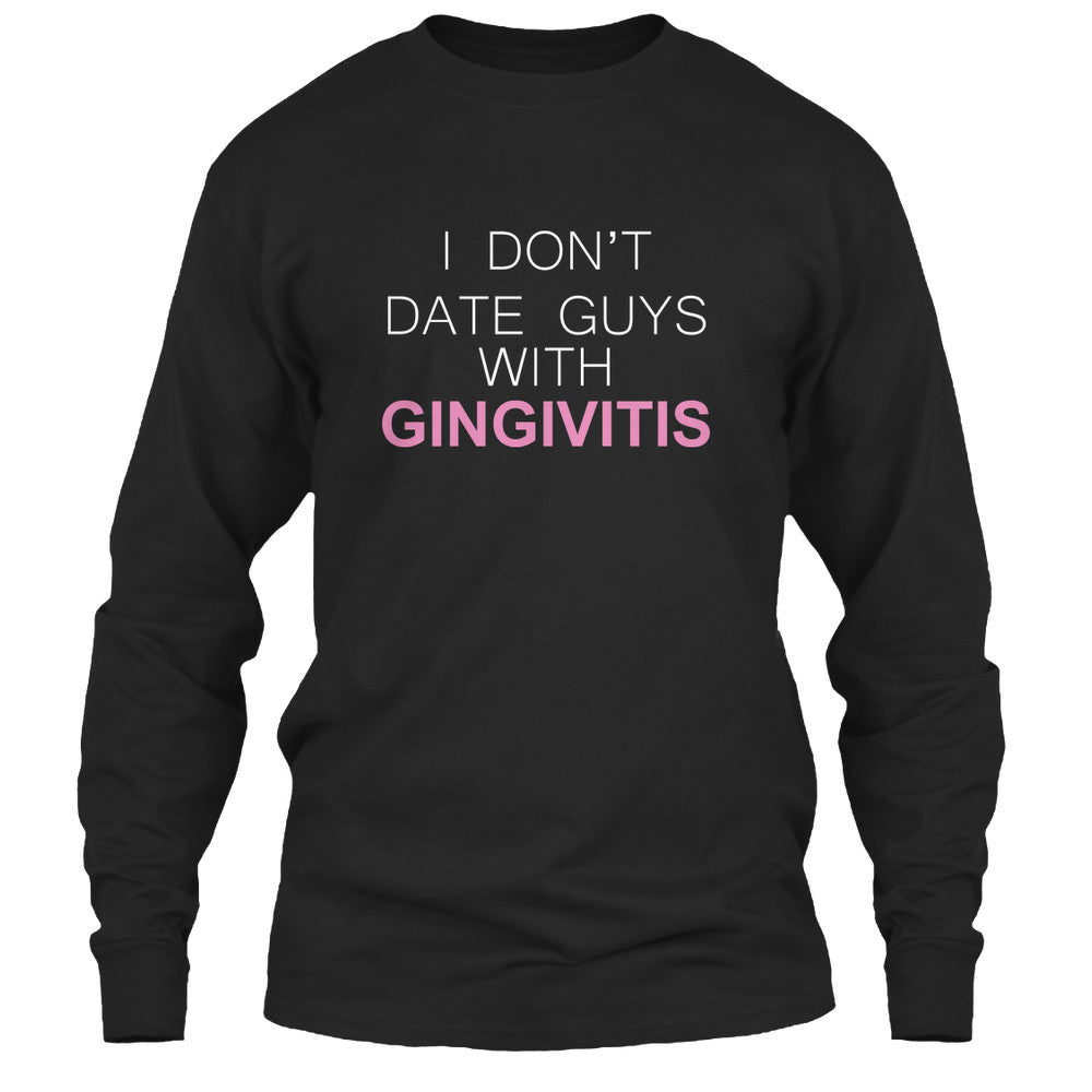 I Don't Date Guys With Gingivitis