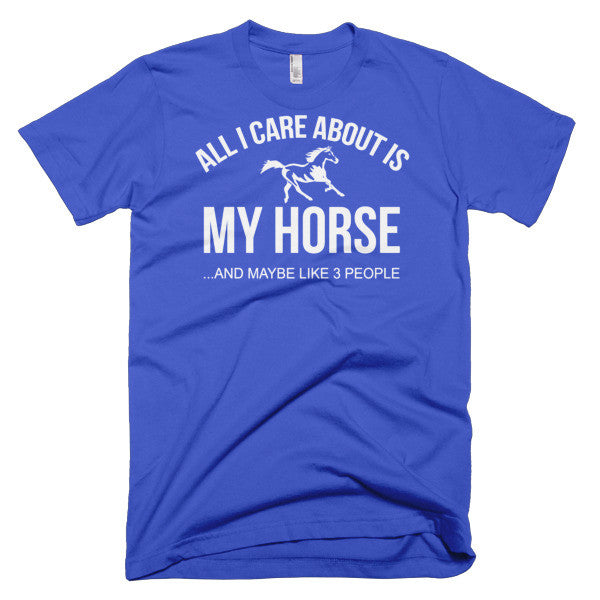 All I Care About Is My Horse