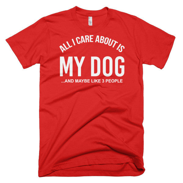 All I Care About Is My Dog