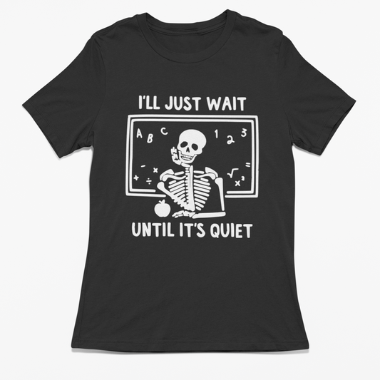 I'll Just Wait Until It's Quiet Unisex Shirt