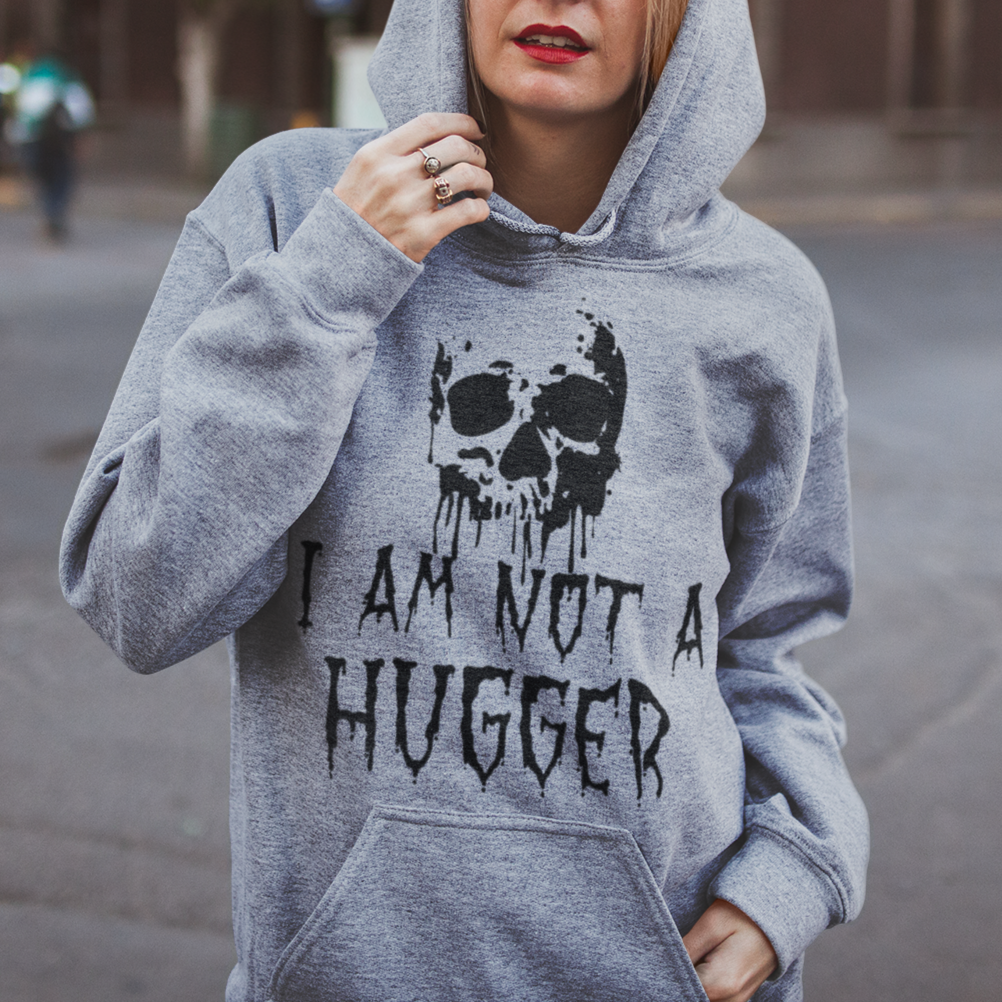 I Am Not A Hugger Skull Hoodie