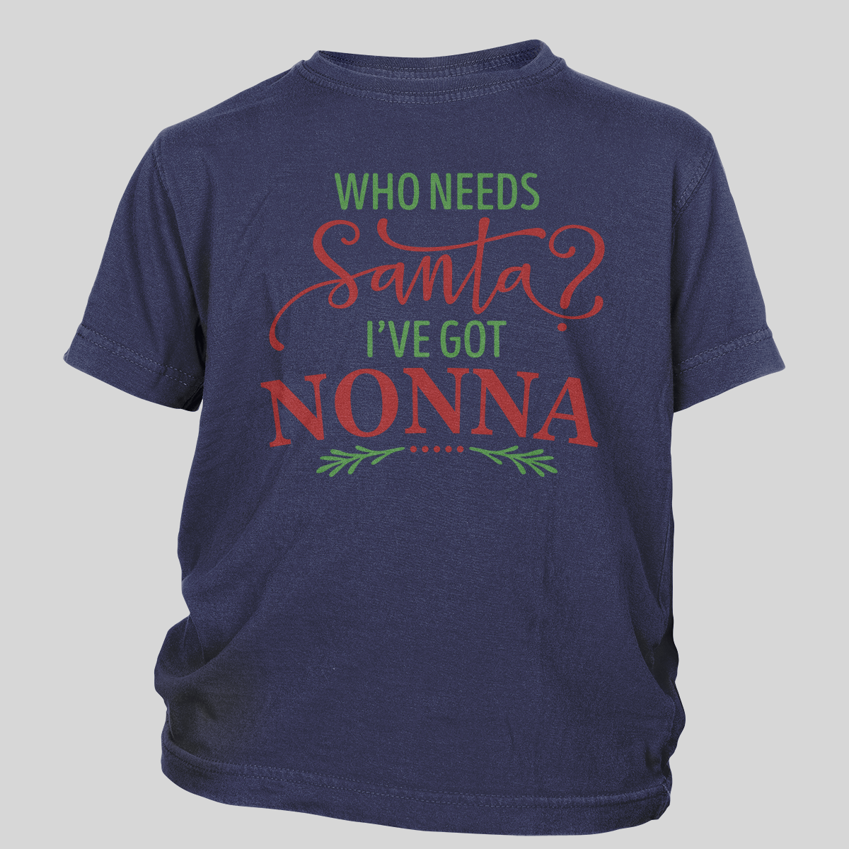 Who Needs Santa? Nonna Toddler Tees