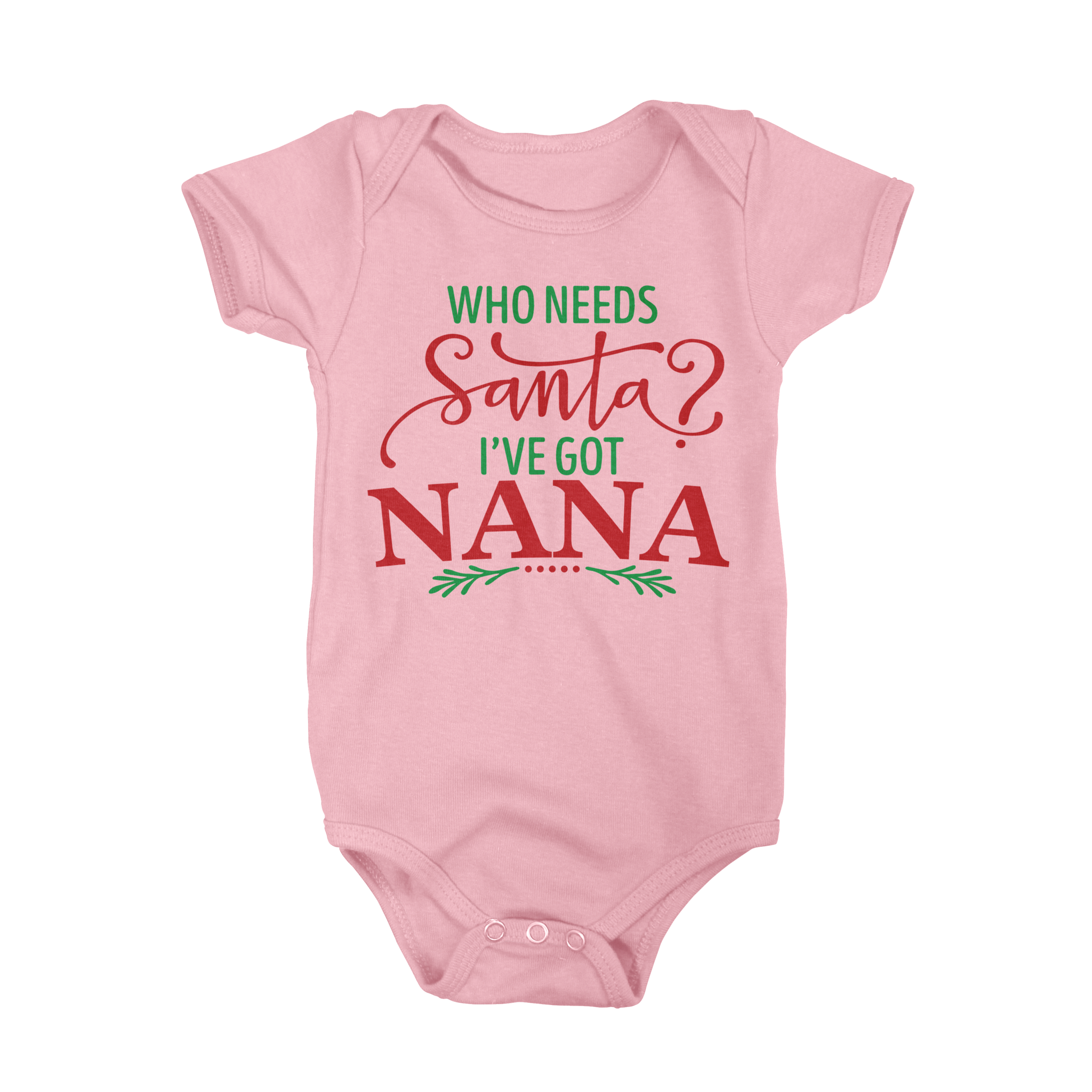 Who Needs Santa I've Got Nana