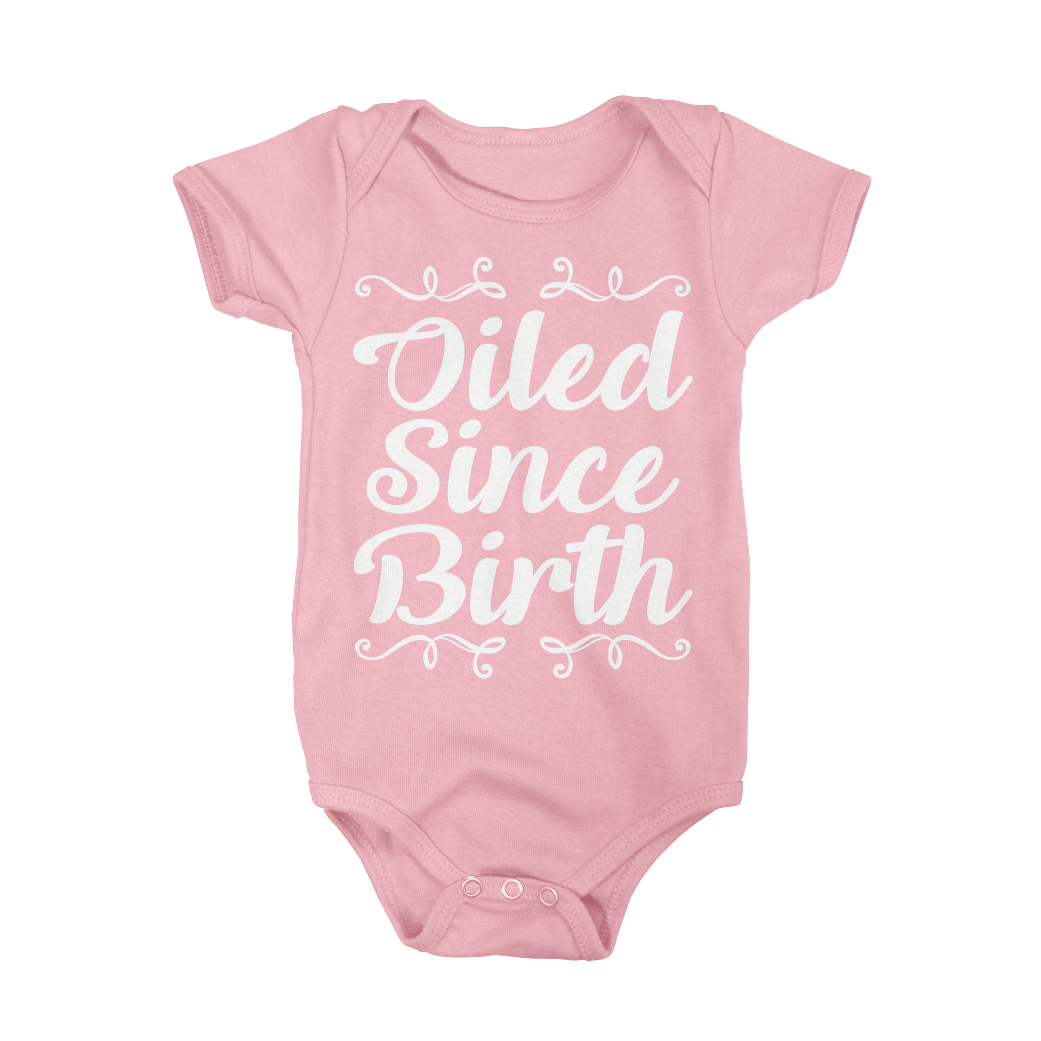 Oiled Since Birth