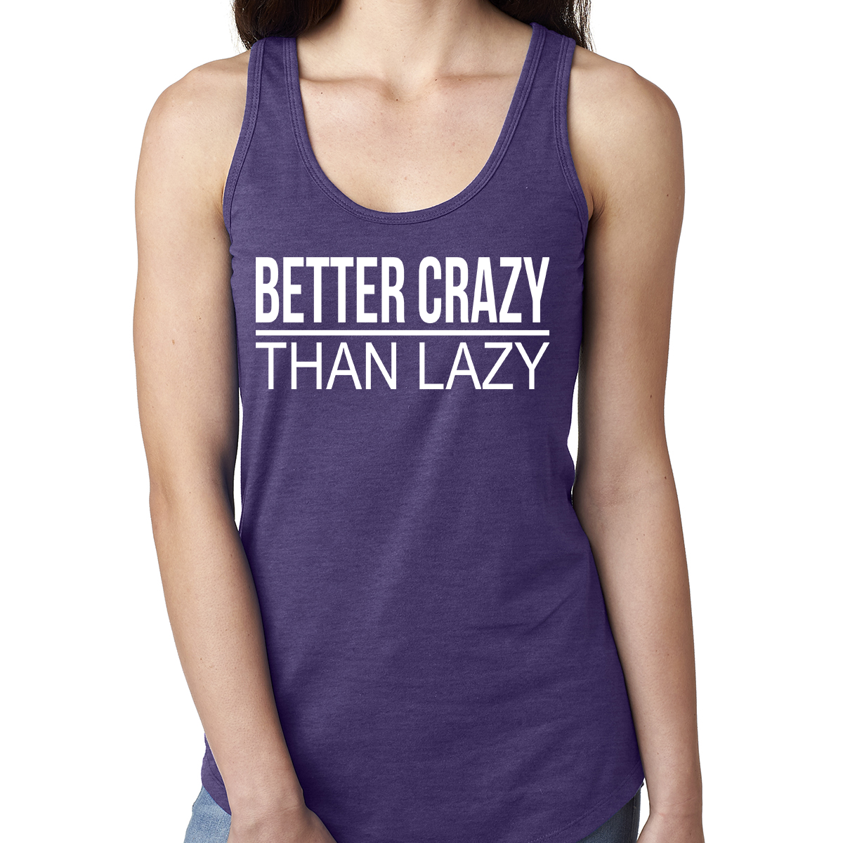Better Crazy Than Lazy