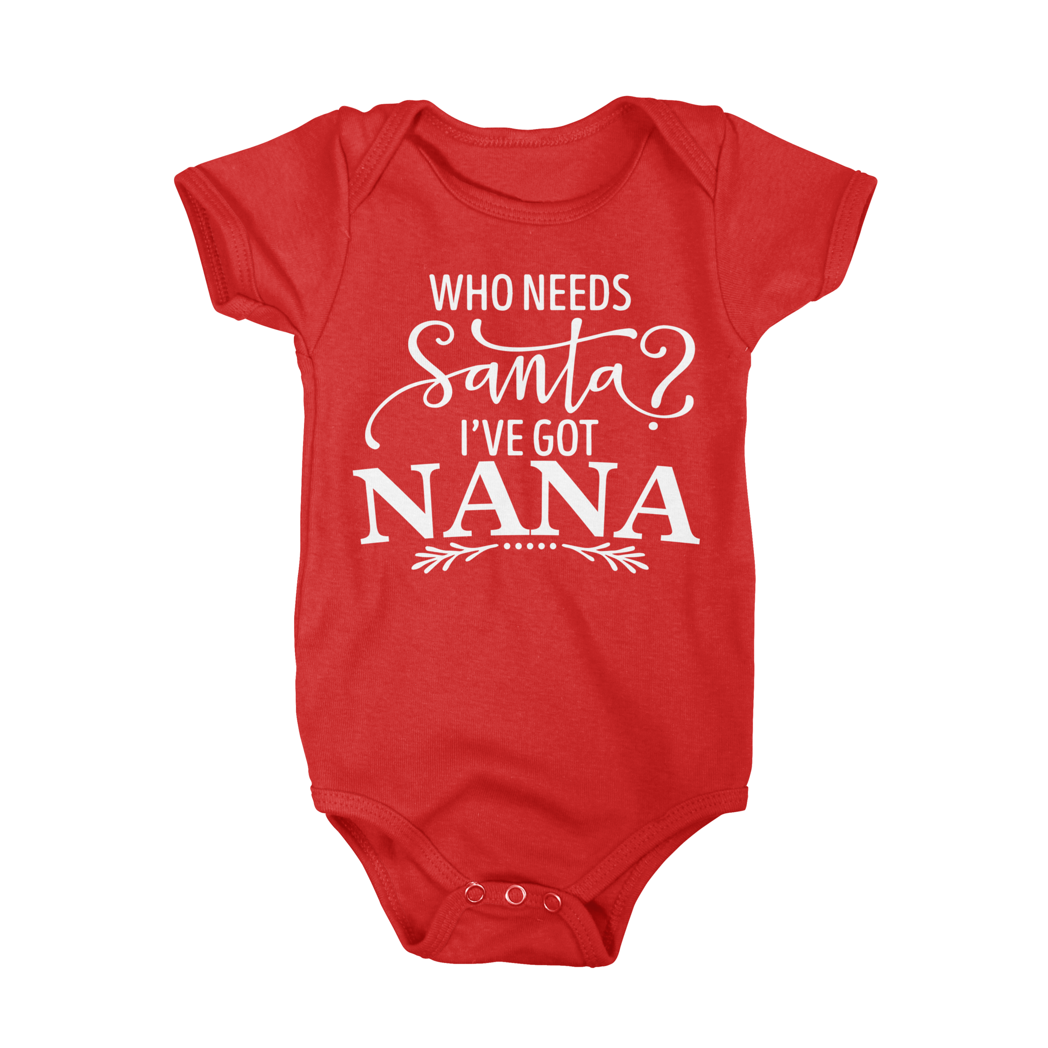 Who Needs Santa I've Got Nana