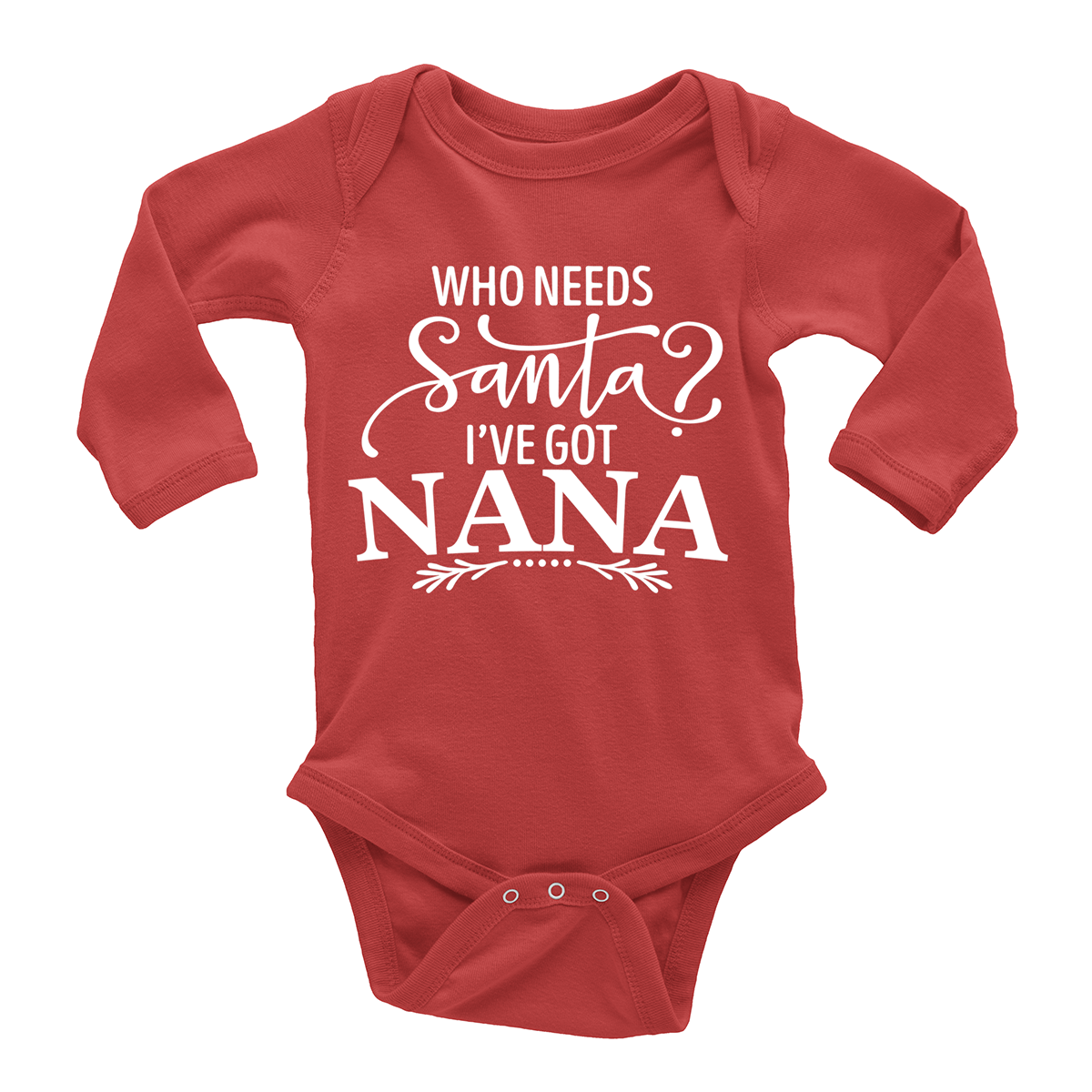 Who Needs Santa I've Got Nana
