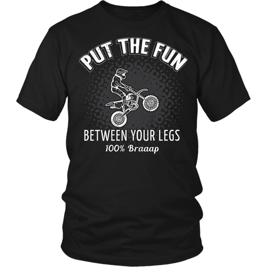 Put The Fun Between Your Legs Dirt Bike