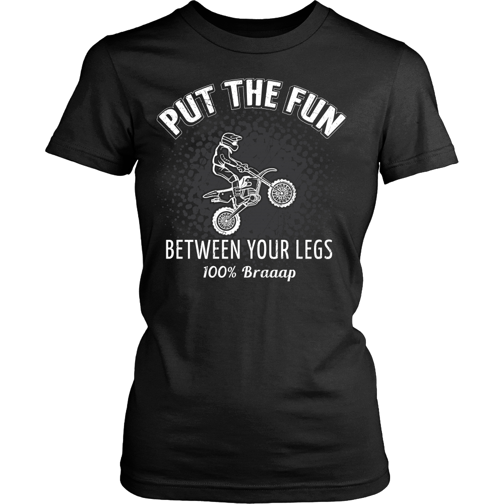 Put The Fun Between Your Legs Dirt Bike