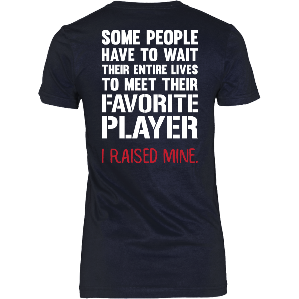Raised My Favorite Player