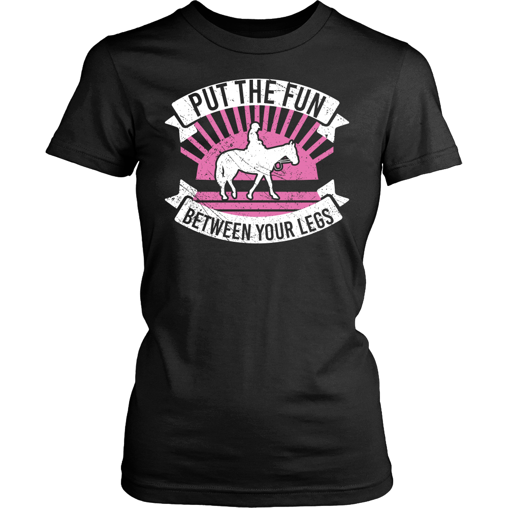 Put The Fun Between Your Legs And Ride Horses