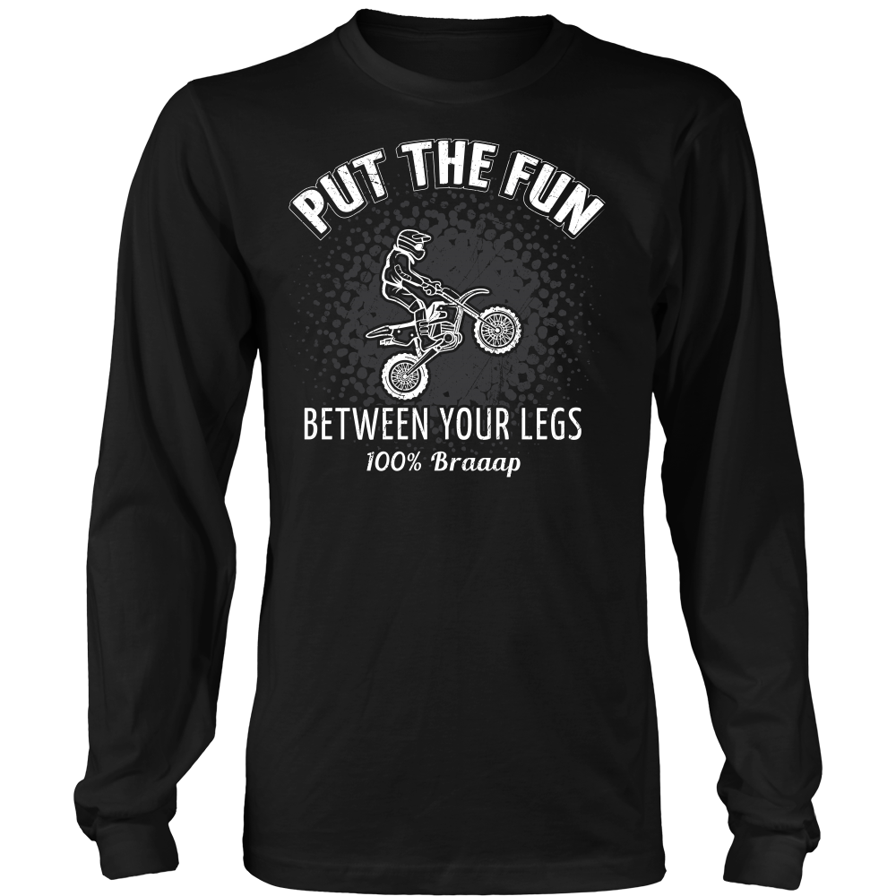 Put The Fun Between Your Legs Dirt Bike