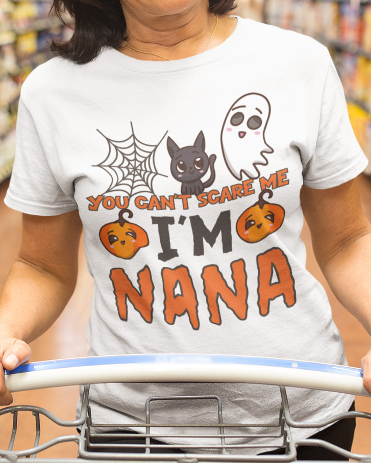 You Can't Scare Me I'm Nana