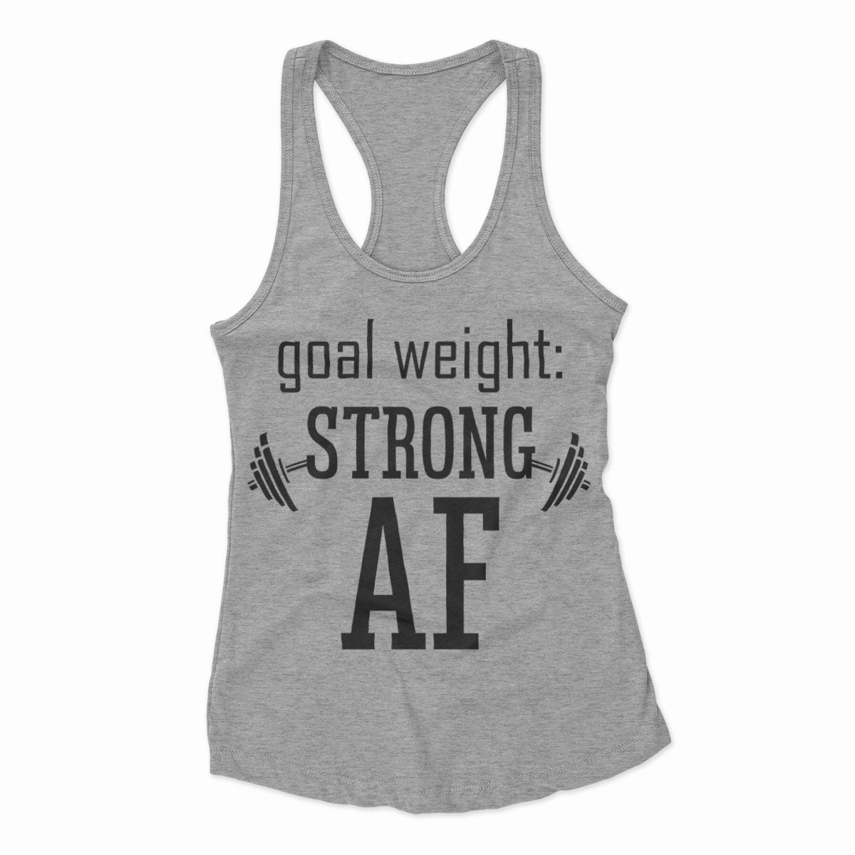 Goal Weight Strong AF