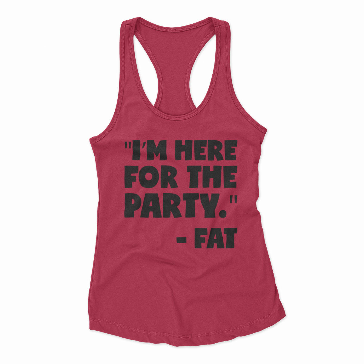 I'm Here For The Party - Fat
