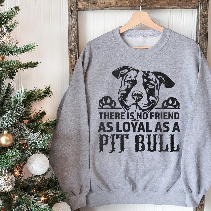 There Is No Friend As Loyal As A Pit bull Unisex Crewneck Sweatshirt