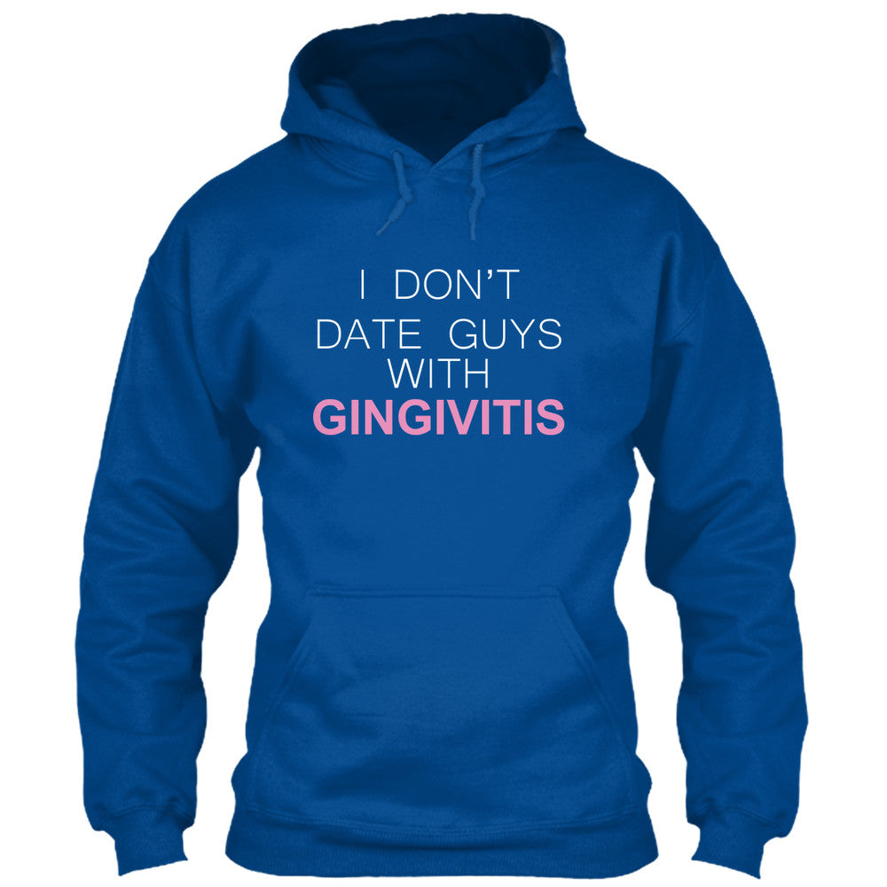 I Don't Date Guys With Gingivitis
