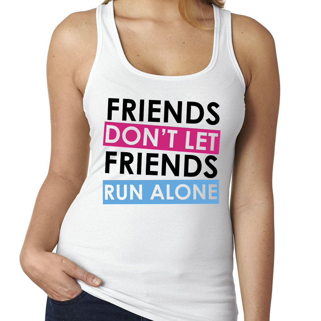 Friends Don't Let Friends Run Alone