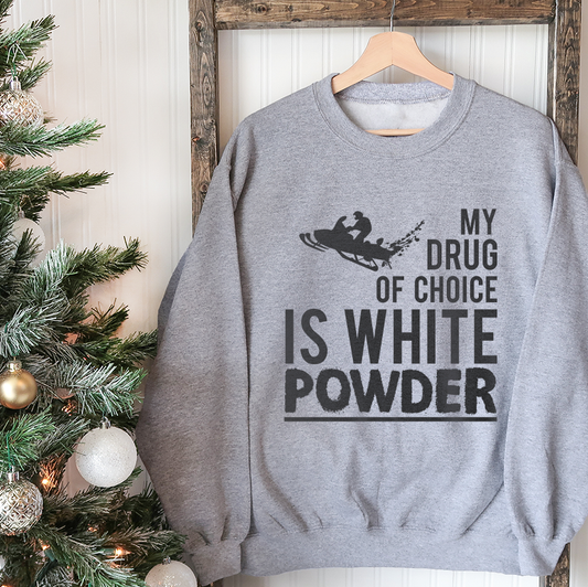 My Drug of Choice is White Powder Unisex Crewneck Sweatshirt